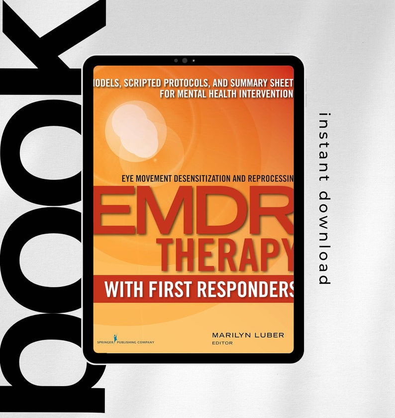 EMDR with First Responders: Models, Scripted Protocols, and Summary Sheets for Mental Health Interventions