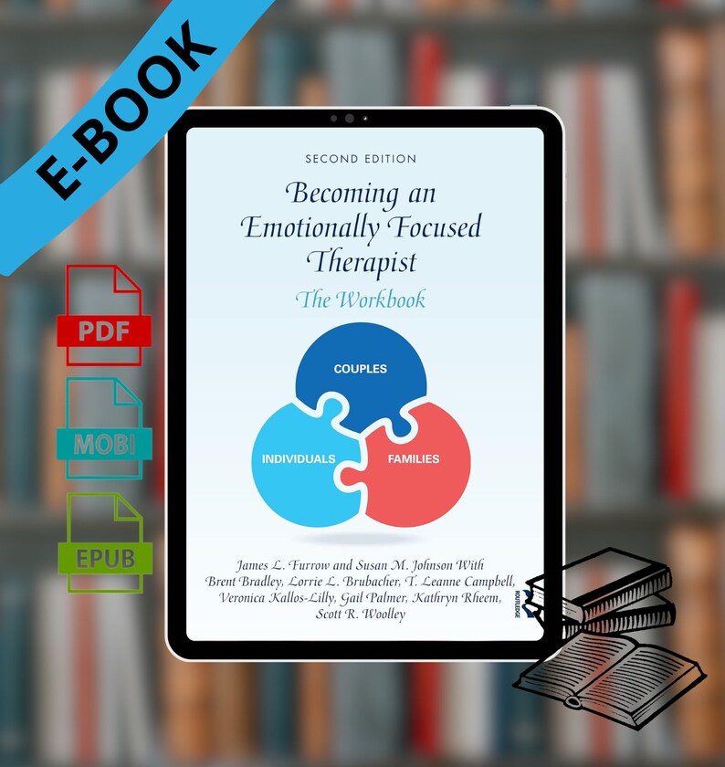 Becoming an Emotionally Focused Therapist: The Workbook 2nd Edition , self help , emotional healing , mental health tools
